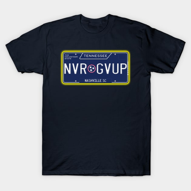 TN License Plate - NVR GVUP - Nashville SC T-Shirt by AR100AR